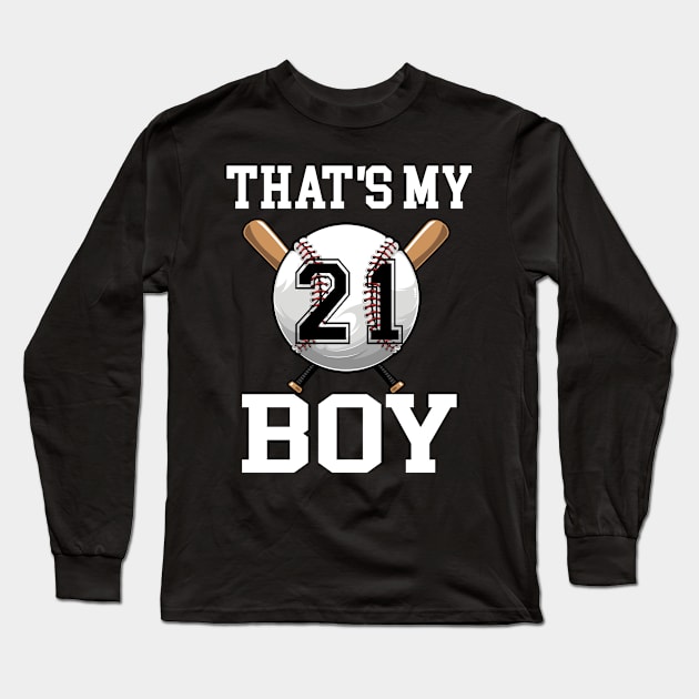 That's My Boy #21 Baseball Jersey Number 21 Baseball Dad Father's Day Long Sleeve T-Shirt by CesarHerrera